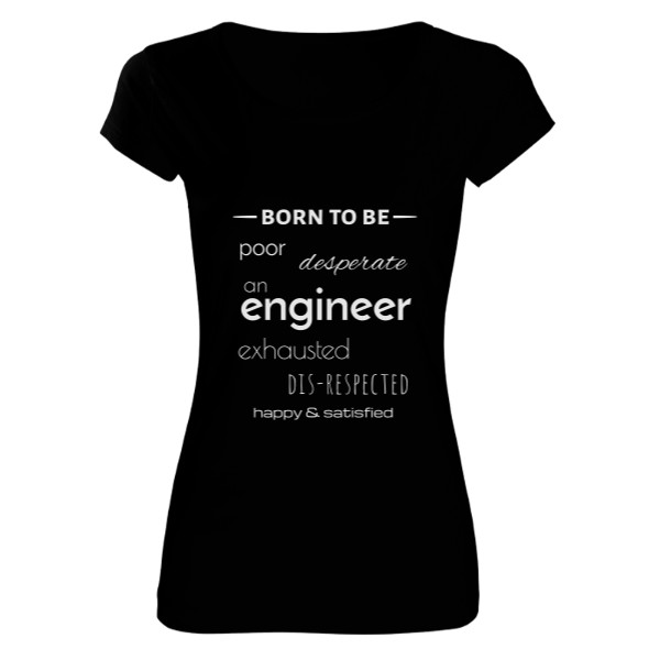 Tričko s potiskem Born to be an engineer - černé