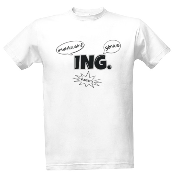 Tričko s potiskem ING. - Intelektuálně nadaný génius - světlé