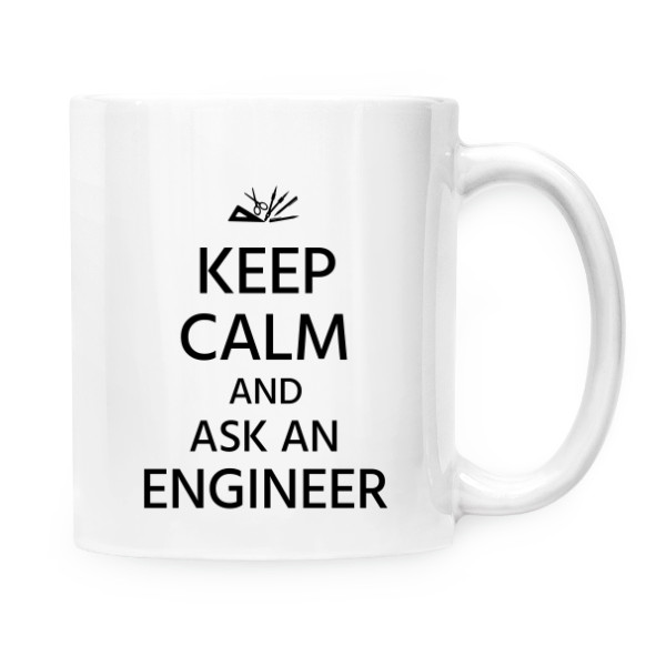 Keep calm and ask an ENGINEER - hrnek