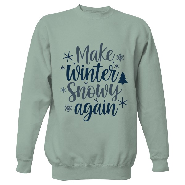 Mikina bez kapuce Unisex s potiskem Make winter snowy again