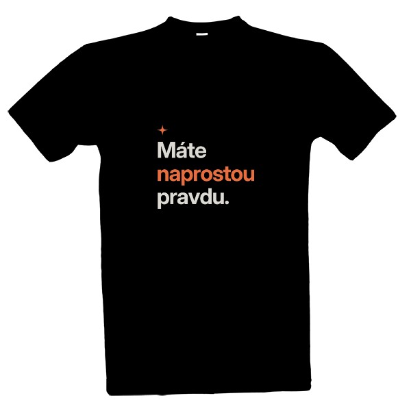 Tričko s potiskem Máte naprostou pravdu, vtip AI