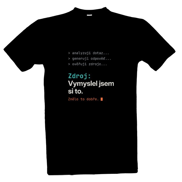 Tričko s potiskem Zdroj vymyslel jsem si to, vtip AI